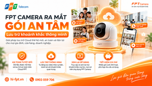 FPT Camera ra mắt Gói An Tâm